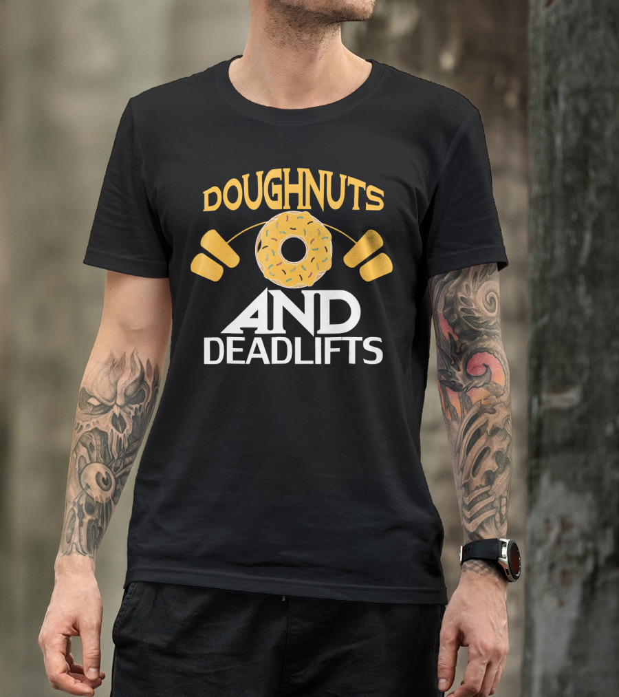 Doughnuts And Deadlifts Funny Donut Barbell Workout Dou T-Shirt