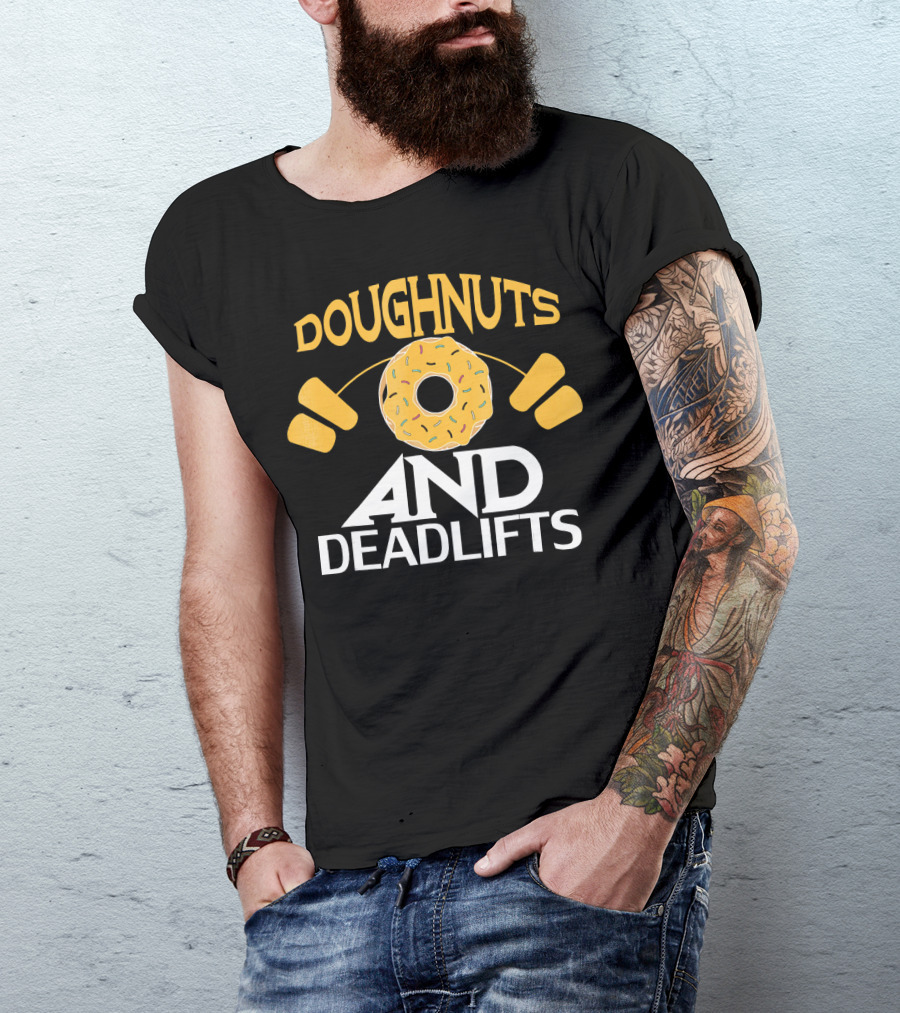 Doughnuts And Deadlifts Funny Donut Barbell Workout Dou T-Shirt