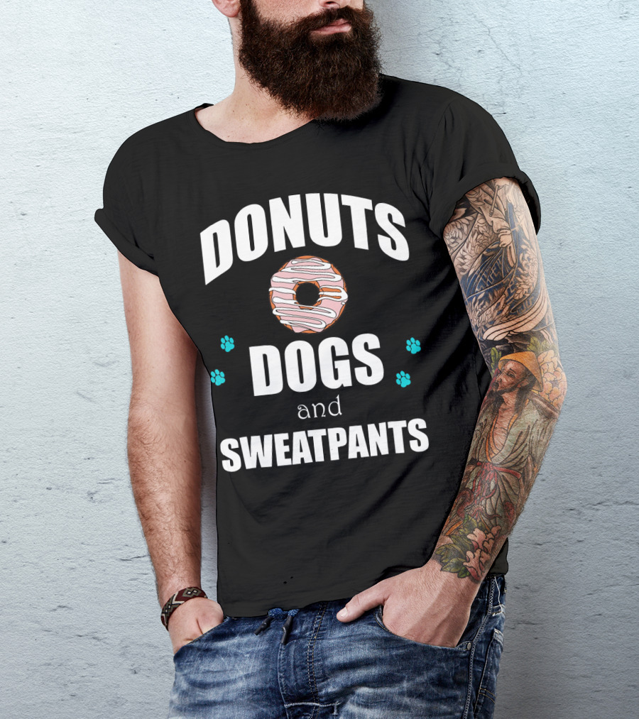Donuts Dogs And Sweatpants Paws Funny T-Shirt