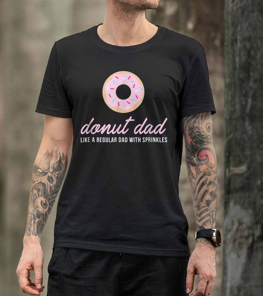 Donut Dad Like A Regular Dad With Sprinkles Funny Mens Cute T-Shirt