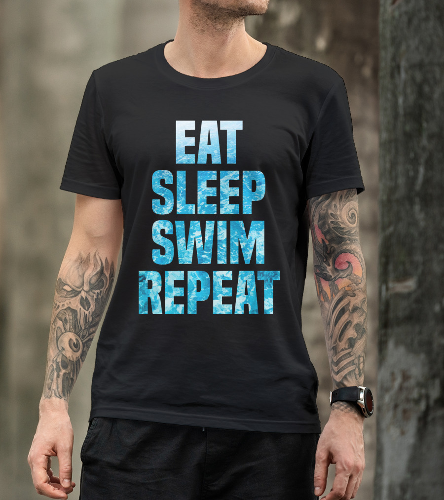 Eat Sleep Swim Repeat Motivation For Swimmers T-Shirt
