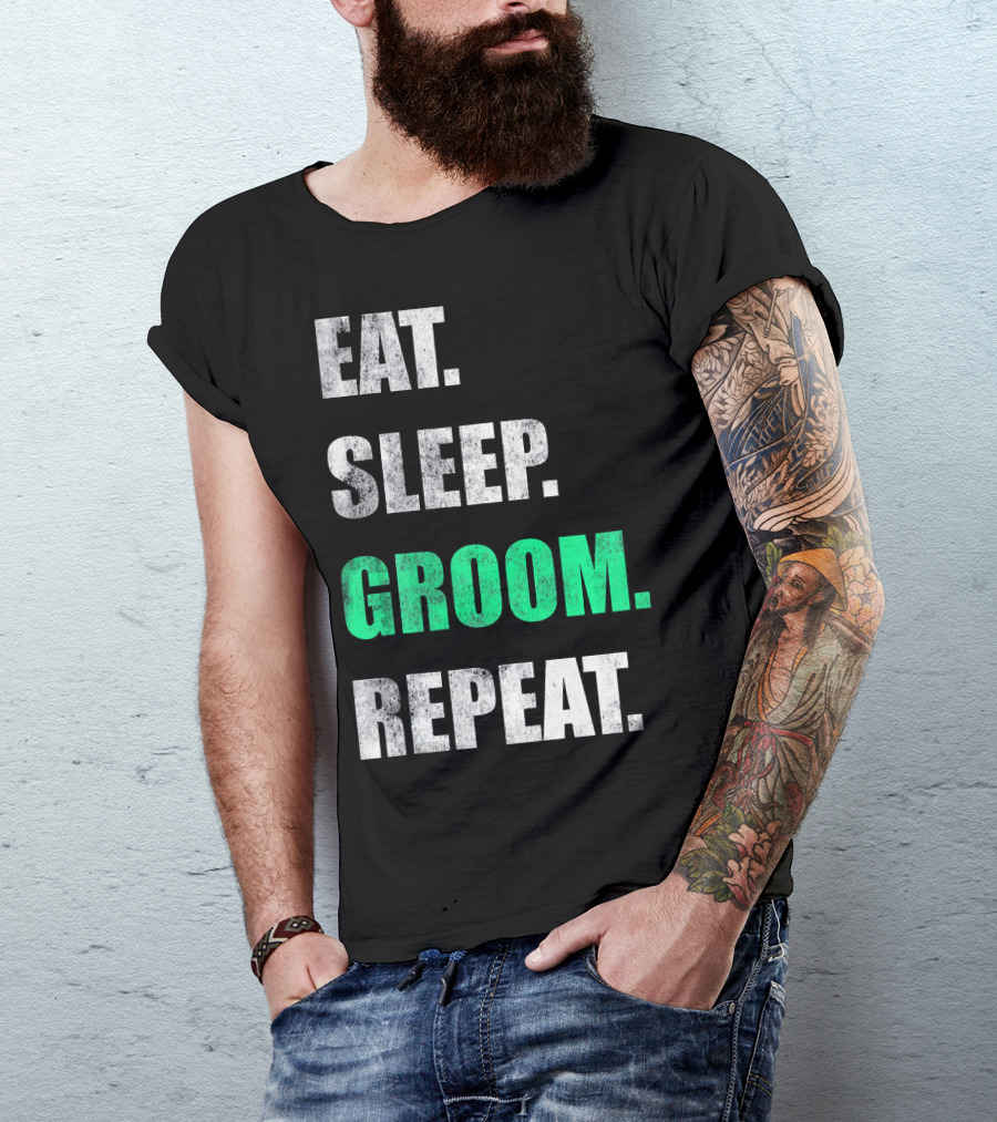 Eat Sleep Groom Repeat Dog Pet Routine T-Shirt