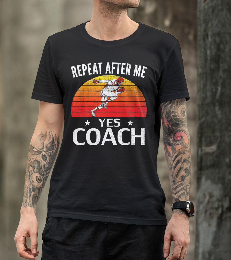 Repeat After Me Yes Coach Vintage Football Player Retro Sunset T-Shirt