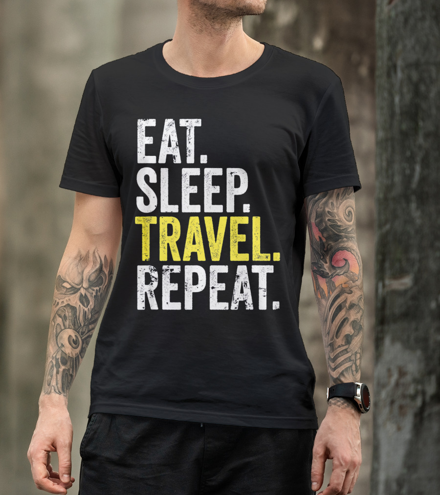 Eat Sleep Travel Repeat World Traveler Repeat Travel Journeys T-Shirt