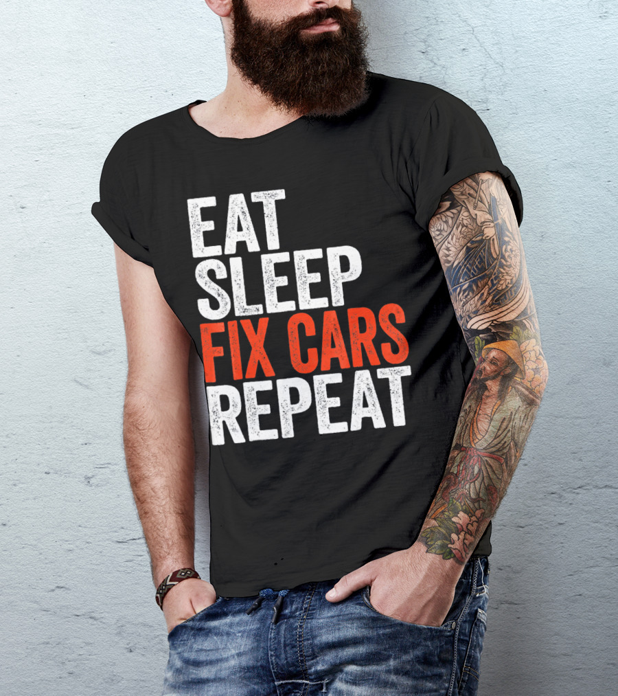 Eat Sleep Fix Cars Repeat T-Shirt
