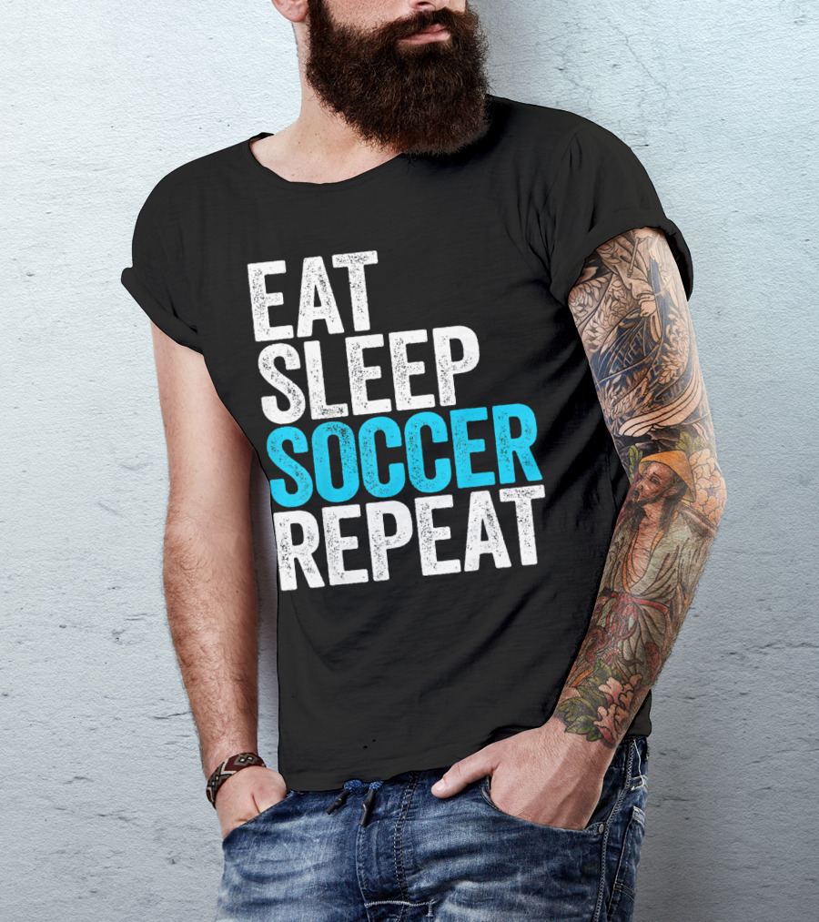 Eat Sleep Soccer Repeat Fan Lifestyle Routine T-Shirt