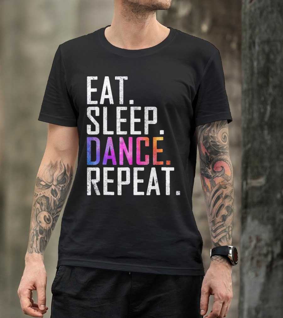 Eat Sleep Dance Repeat Funny Dance T-Shirt
