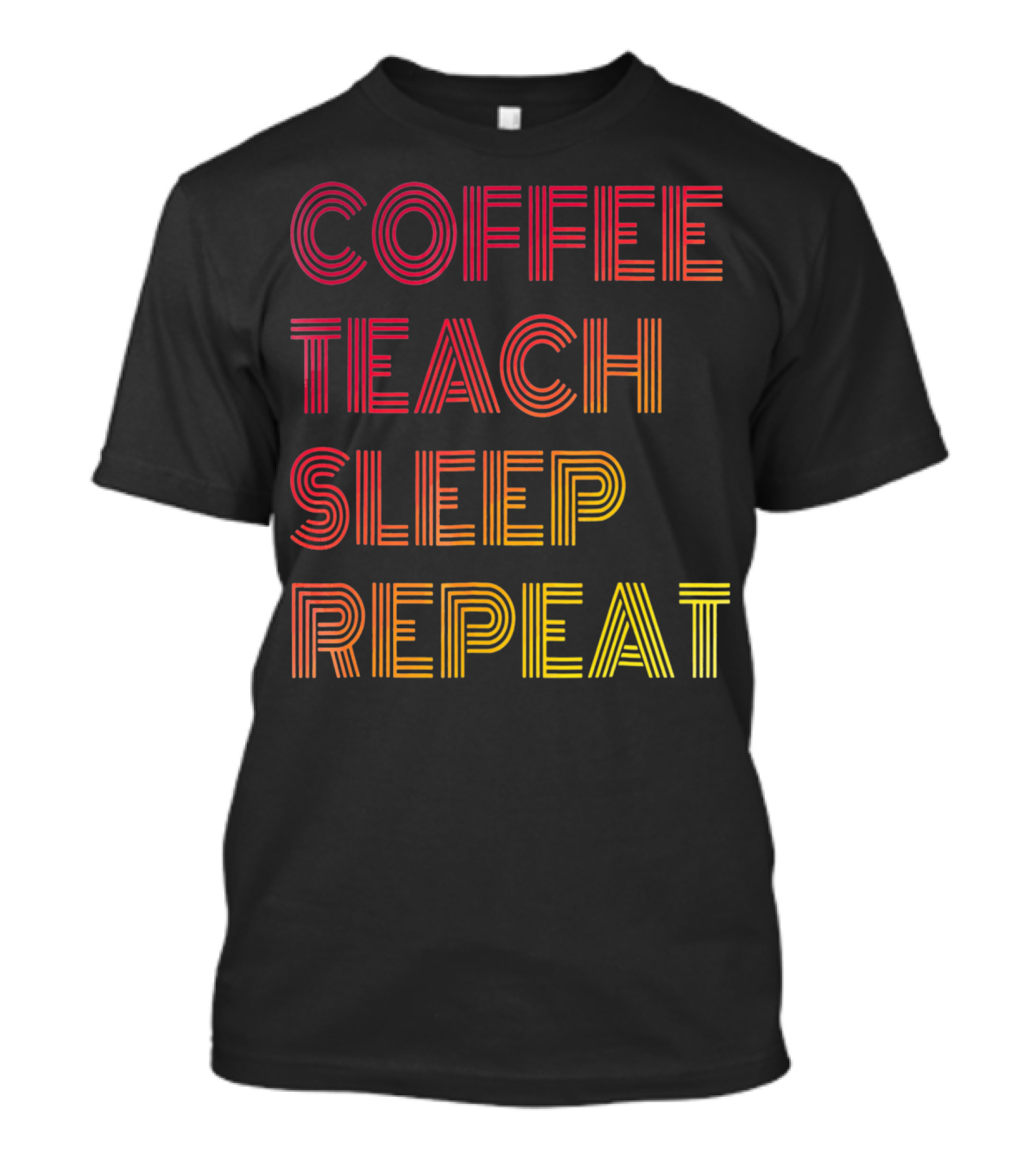 Coffee Teach Sleep Repeat Gradient Stripe Text T-Shirt