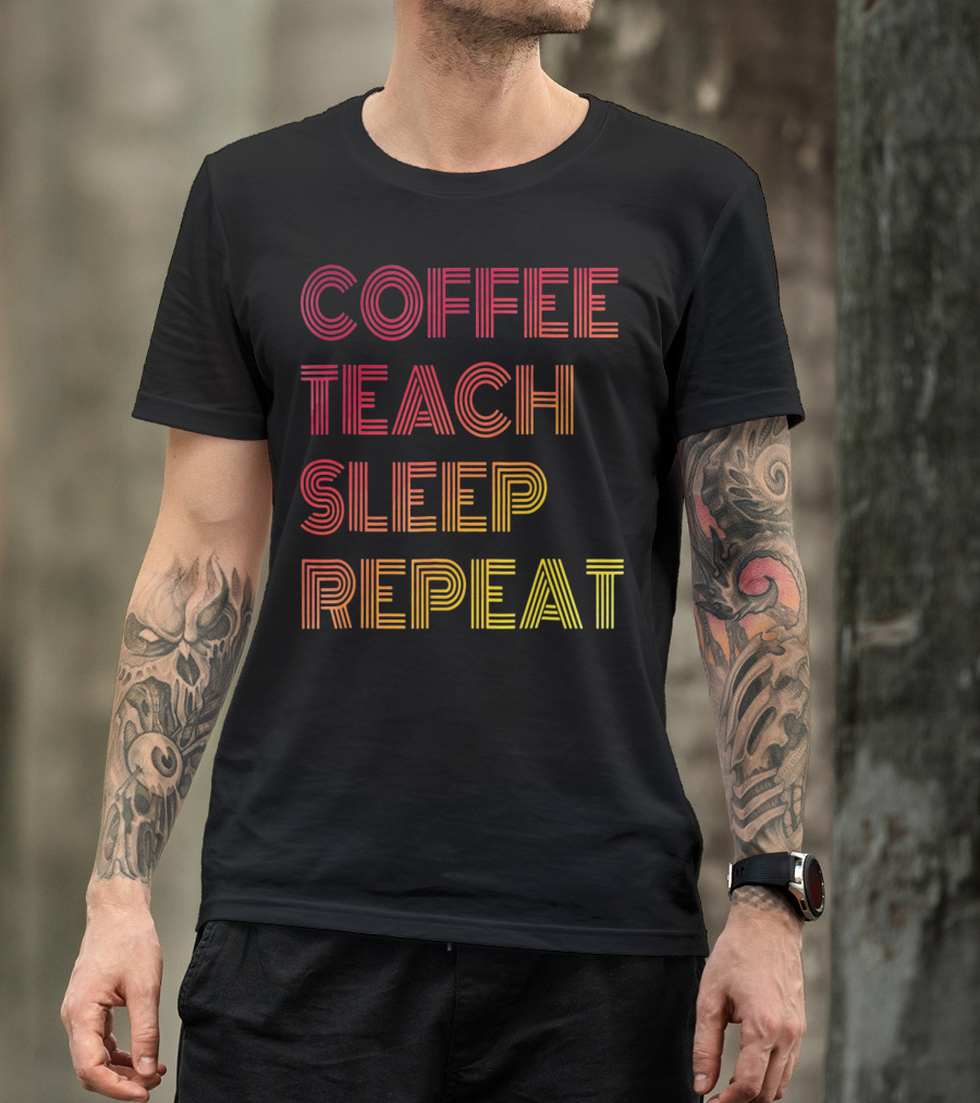 Coffee Teach Sleep Repeat Gradient Stripe Text T-Shirt
