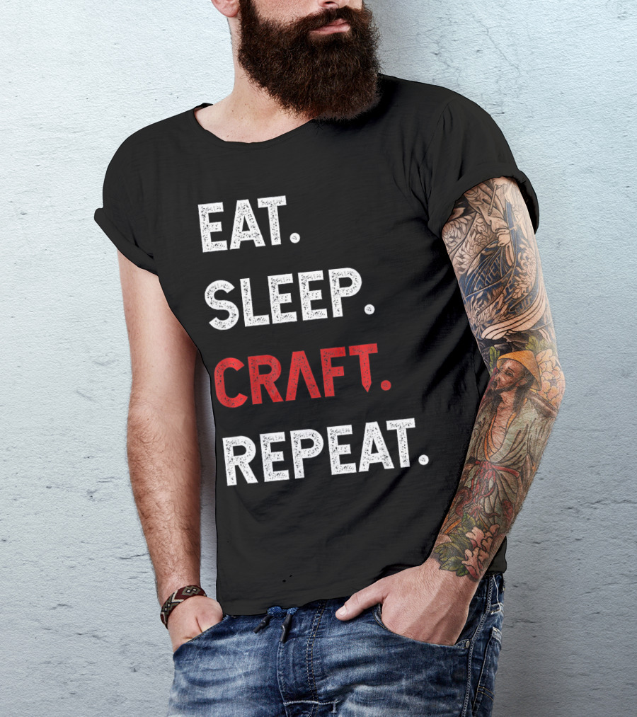 Eat Sleep Craft Repeat Funny Crafty Craf T-Shirt