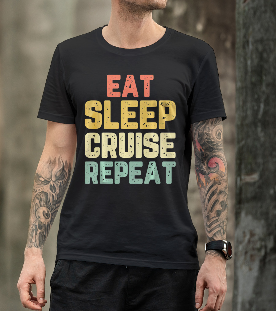 Eat Sleep Cruise Repeat Vintage Color Block Text T-Shirt