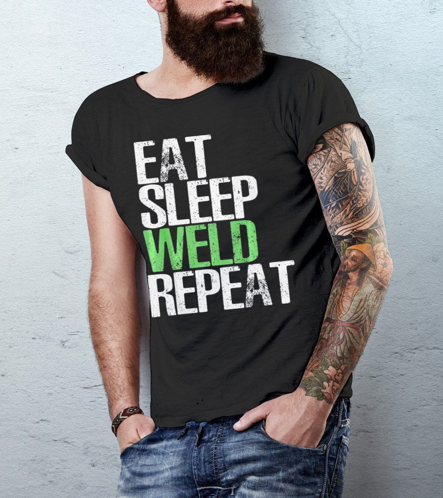 Eat Sleep Weld Repeat Cool Weldin T-Shirt