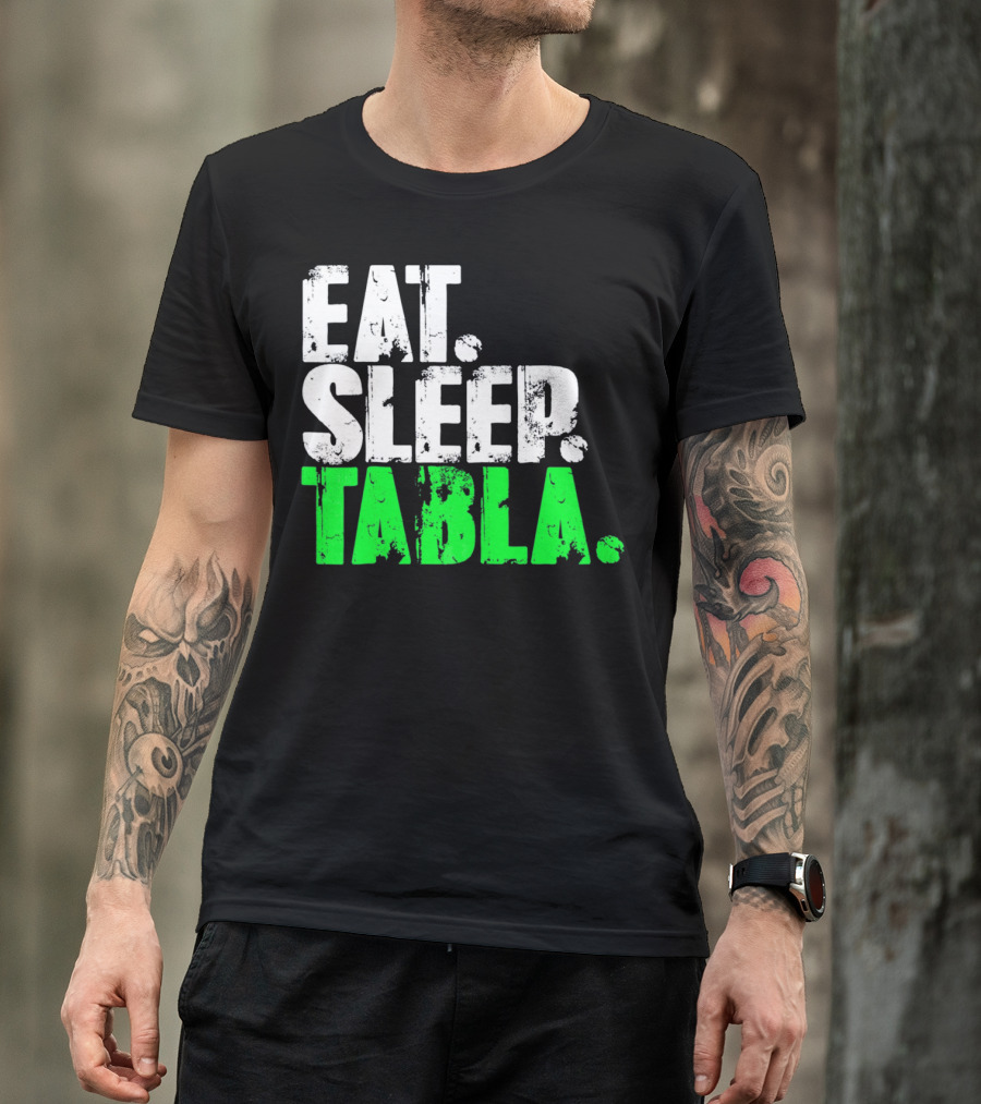 Eat Sleep Tabla Repeat Drum Lover Tabla Player Rhythm Passion T-Shirt