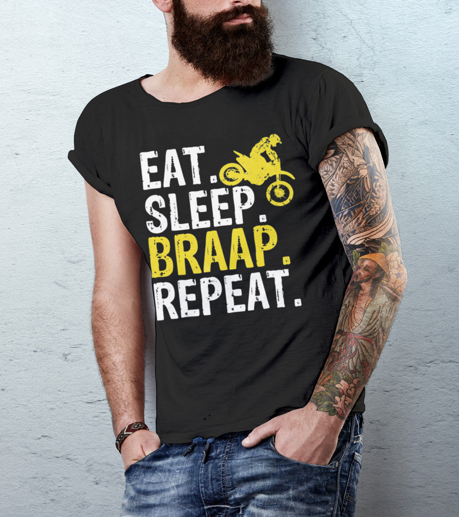 Eat Sleep Braap Repeat Motocross Dirt Bike Fun T-Shirt