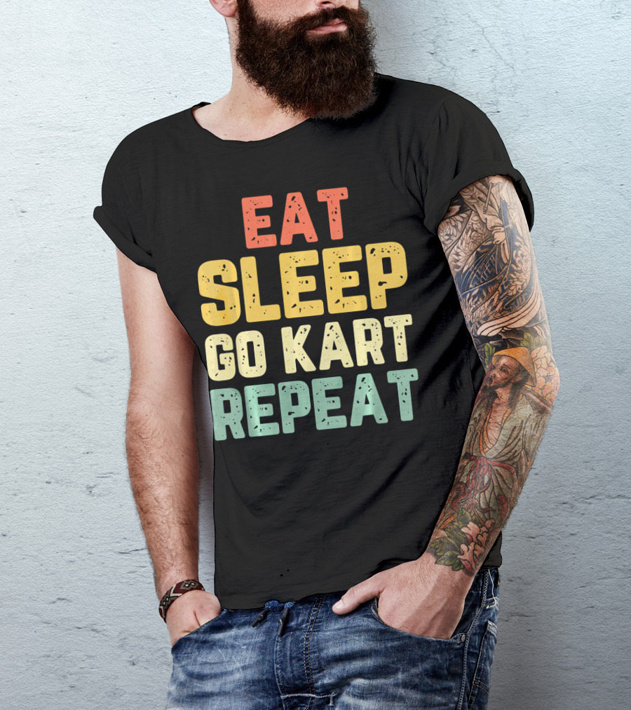 Eat Sleep Go Kart Repeat Karting Go T-Shirt