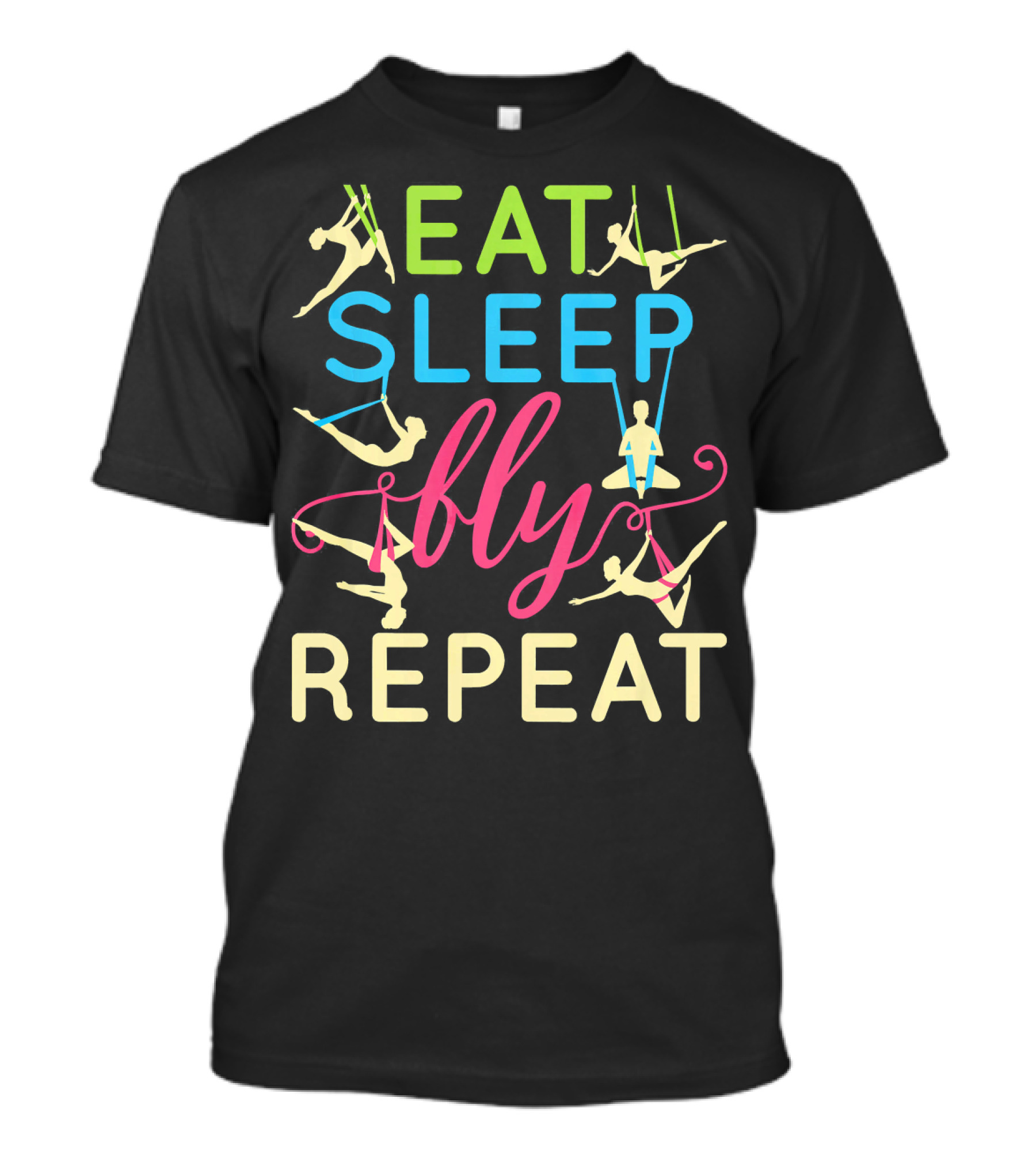 Eat Sleep Fly Repeat Aerial Yoga Lifestyle T-Shirt