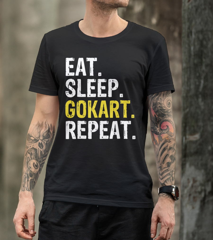 EAT SLEEP GOKART REPEAT Lifestyle Racing Passion T-Shirt