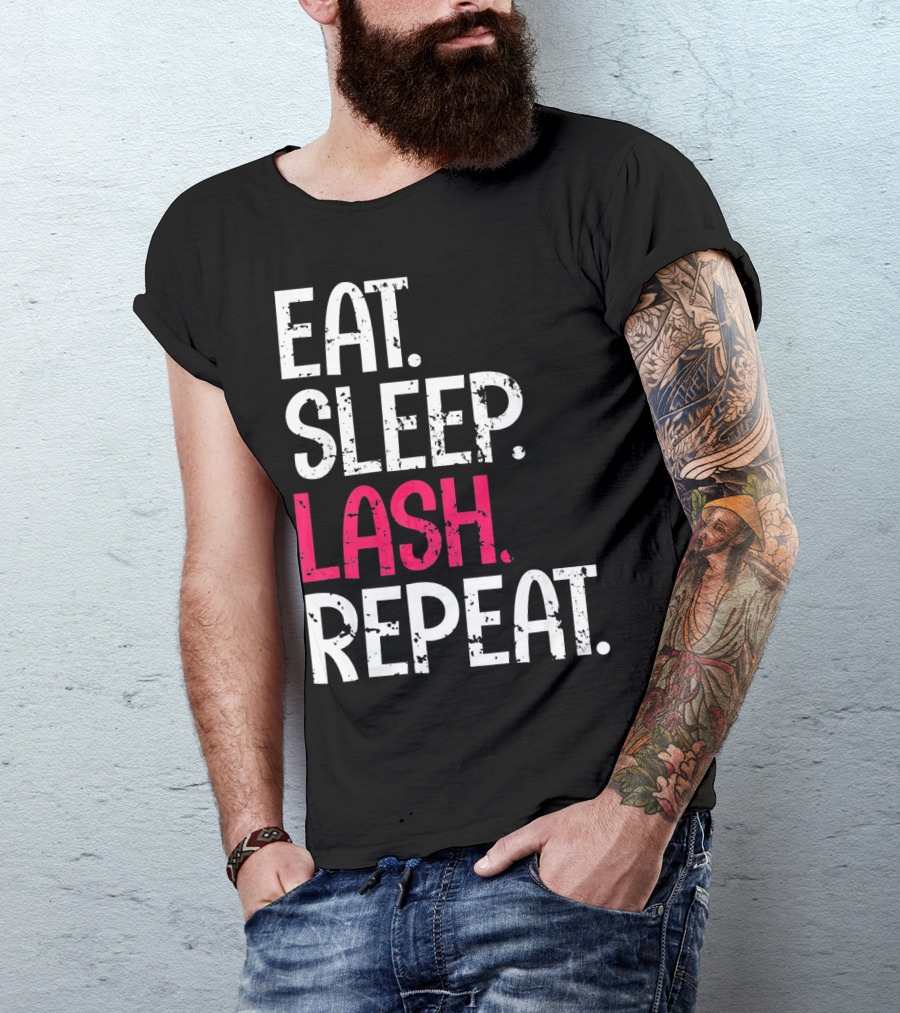 Eat Sleep Lash Repeat Bold Typography Fashion T-Shirt