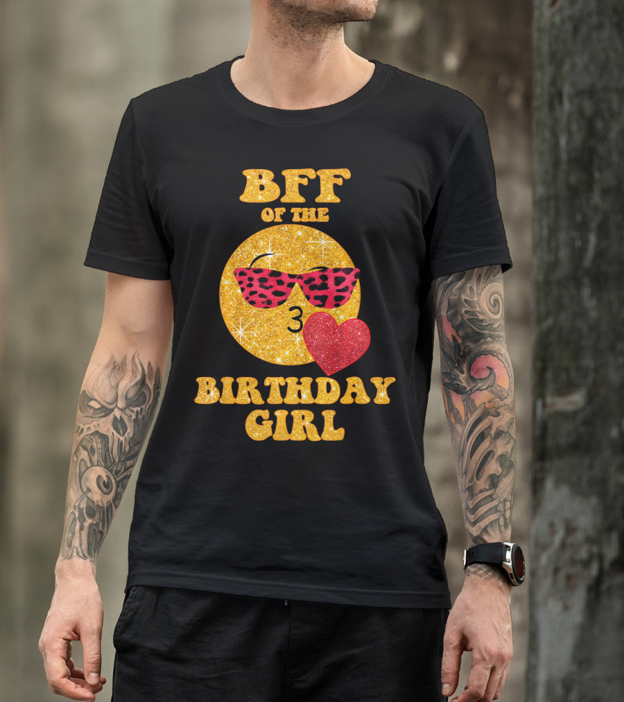 BFF Of The Birthday Girl Emoji Heart Glitter Sunglasses T-Shirt
