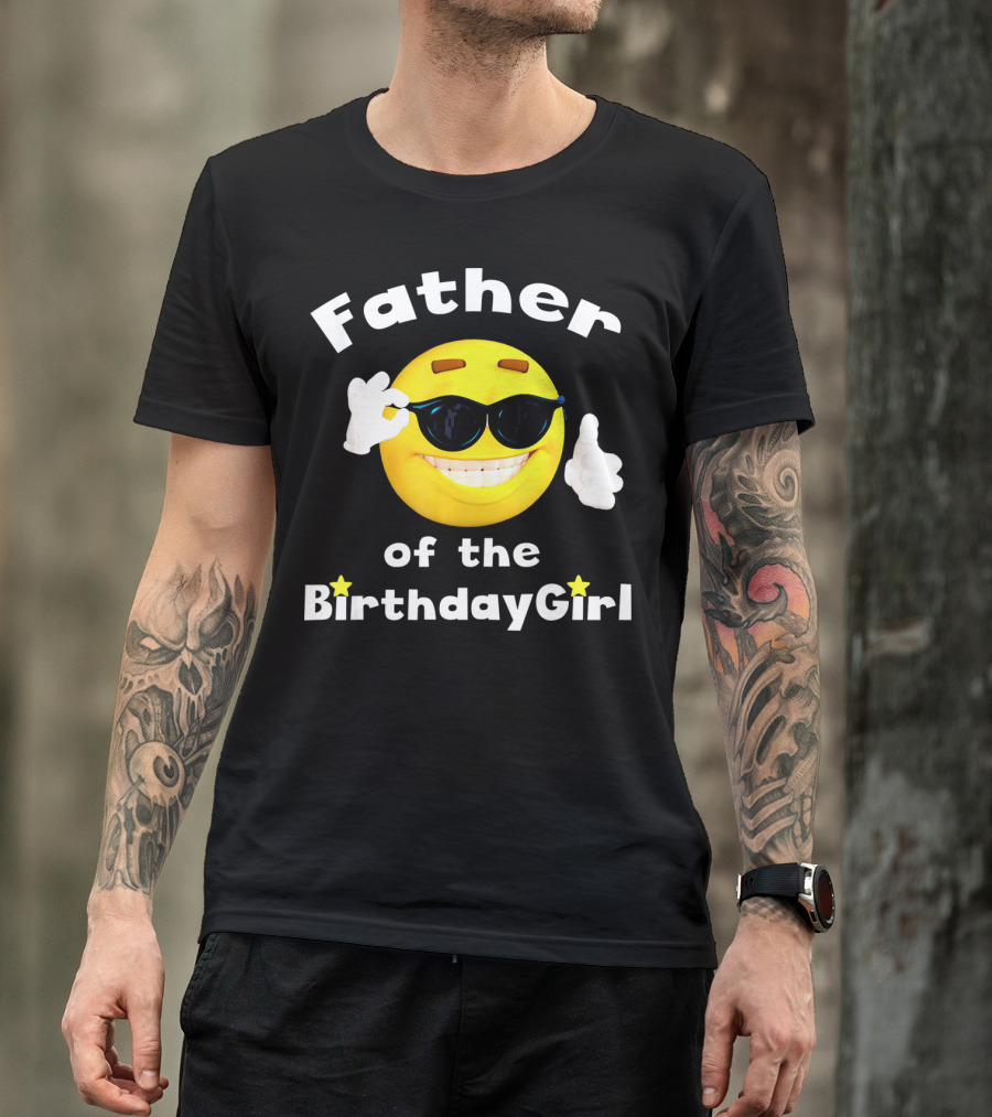 Father Of The Birthday Girl Cool Smiley Face Sunglasses T-Shirt