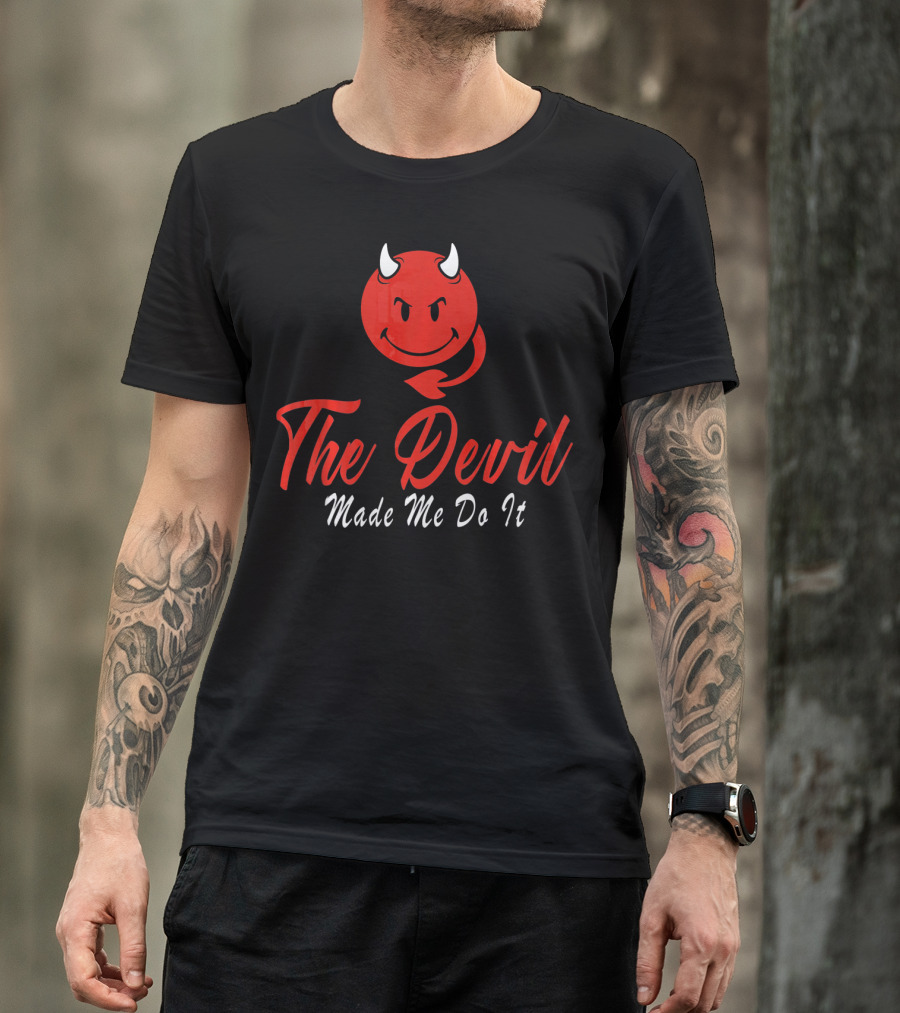 The Devil Made Me Do It Red Devil Funny T-Shirt