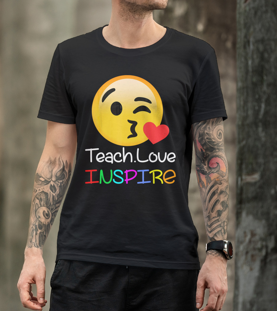 Teach Love Inspire Emoji Kissing Face Heart For Teachers T-Shirt