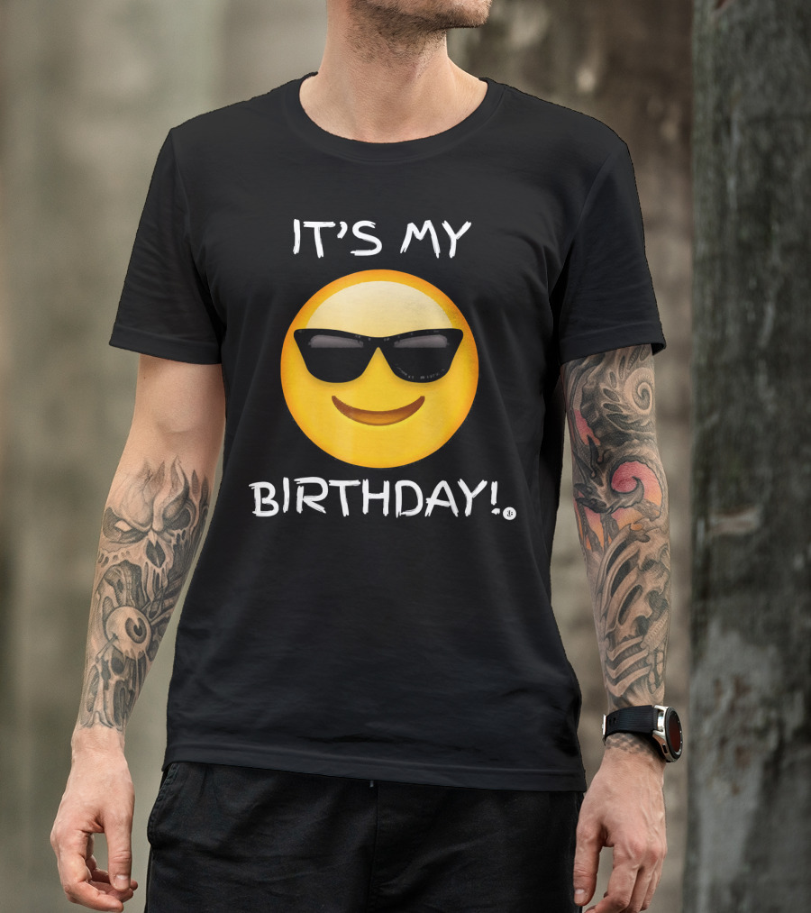 IT'S MY BIRTHDAY Emoji With Sunglasses T-Shirt