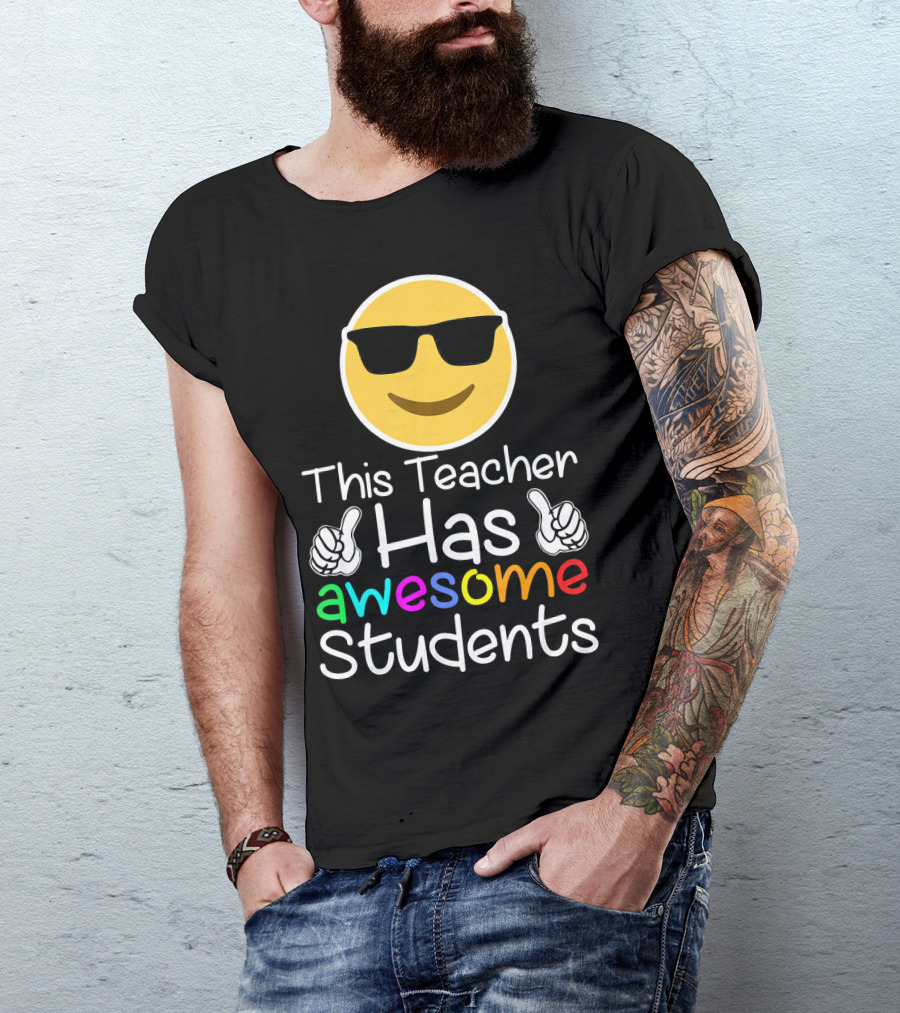 This Teacher Has Awesome Students Emoji Sunglasses Thumbs Up T-Shirt