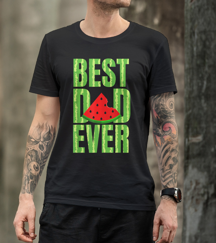 BEST DAD EVER Watermelon Slice T-Shirt