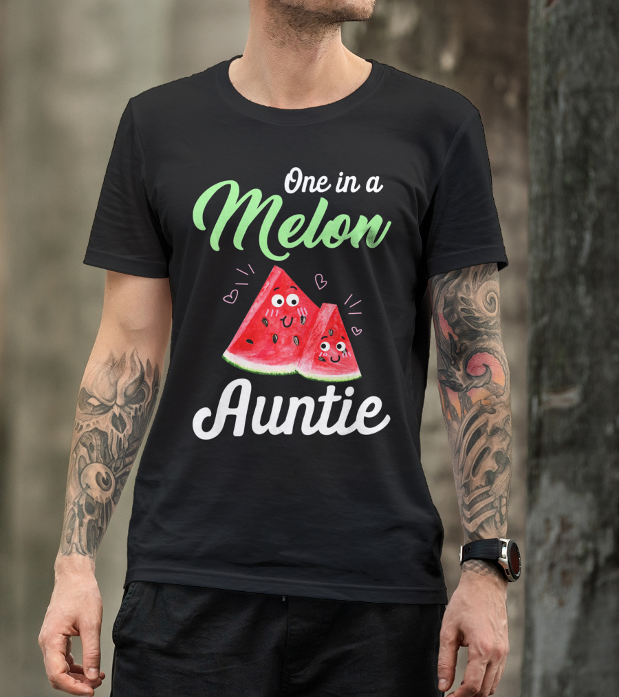 One In A Melon Auntie Cute Watermelon T-Shirt