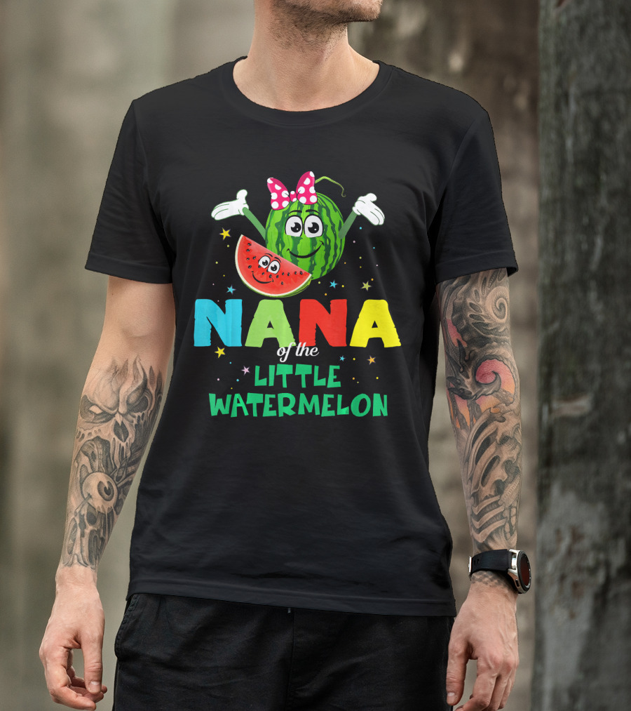Nana Of The Little Watermelon Funny Birthday T-Shirt