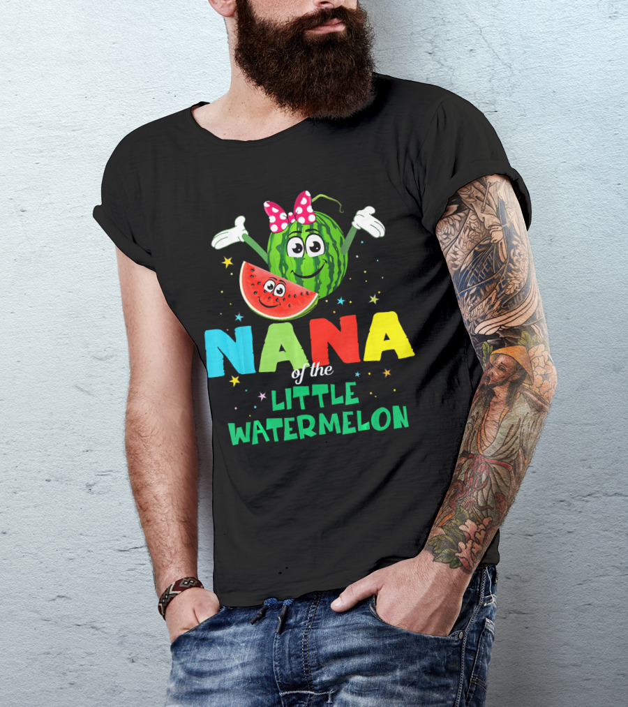 Nana Of The Little Watermelon Funny Birthday T-Shirt
