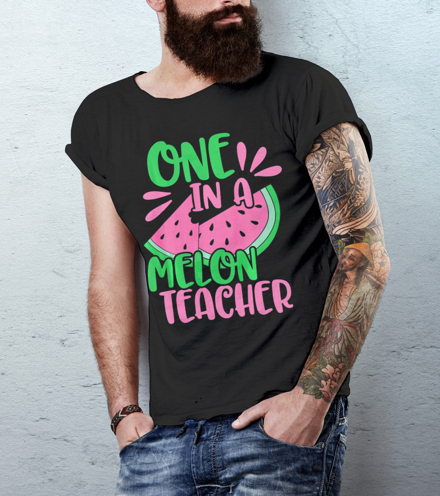 One In A Melon Teacher Cute Watermelon T-Shirt