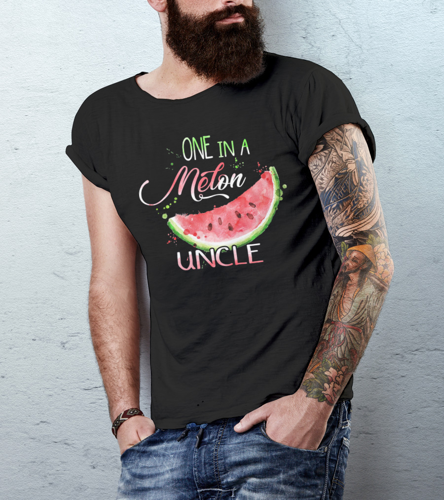 One In A Melon Uncle Watermelon Slice Funny T-Shirt
