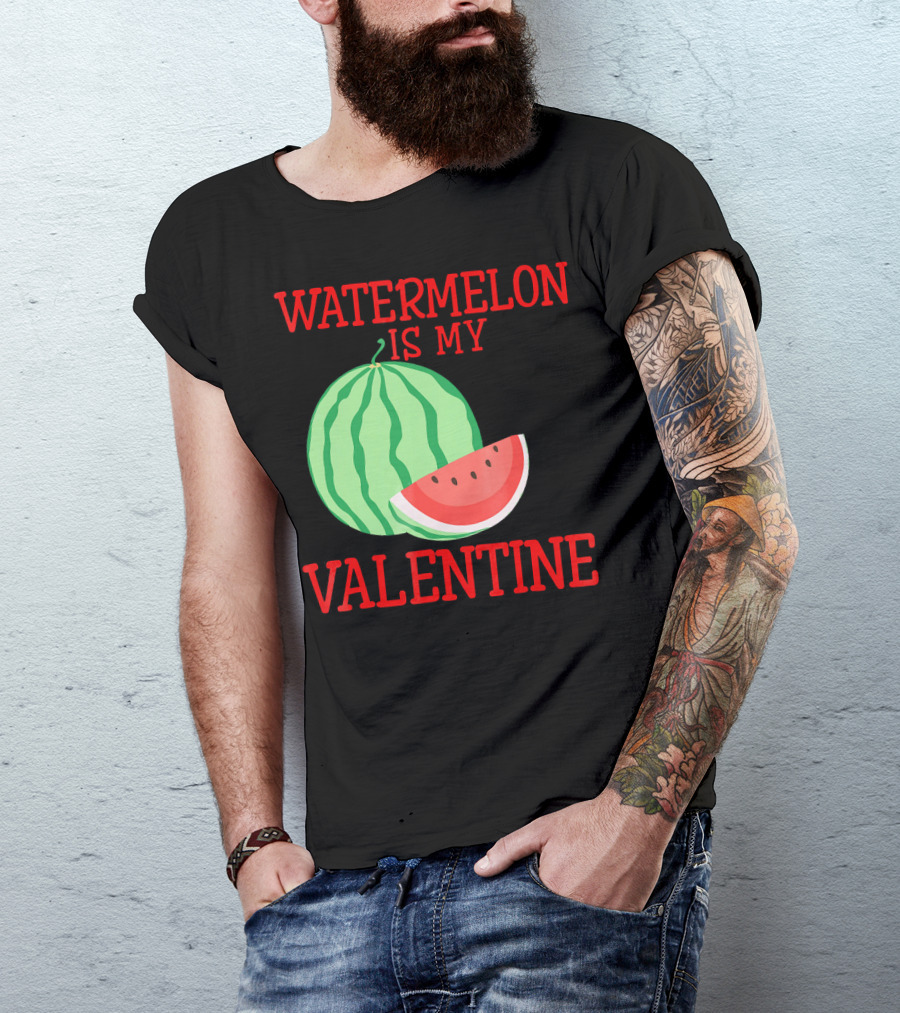 Watermelon Is My Valentine T-Shirt