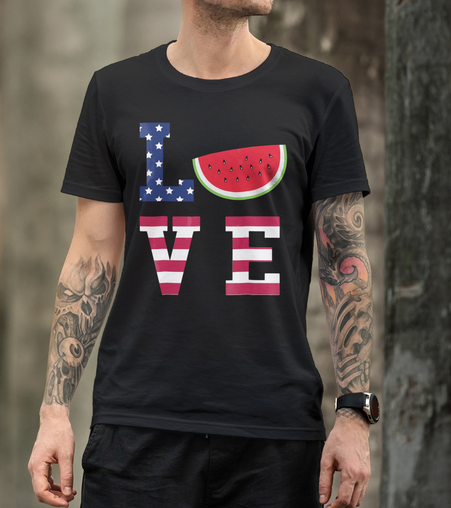 LOVE Fourth Of July Stars Stripes Watermelon T-Shirt