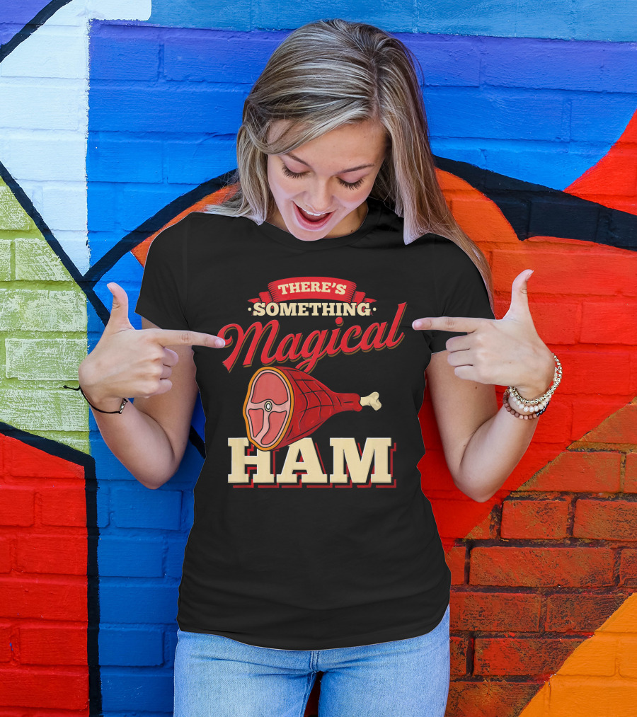 There's Something Magical About Ham Rum Ham Hamburger Funny BBQ T-Shirt