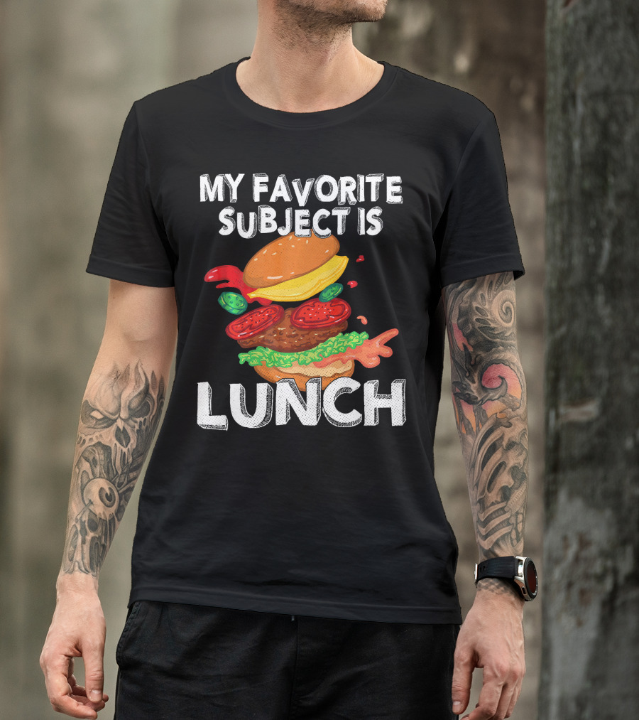 My Favorite Subject Is Lunch Burger T-Shirt