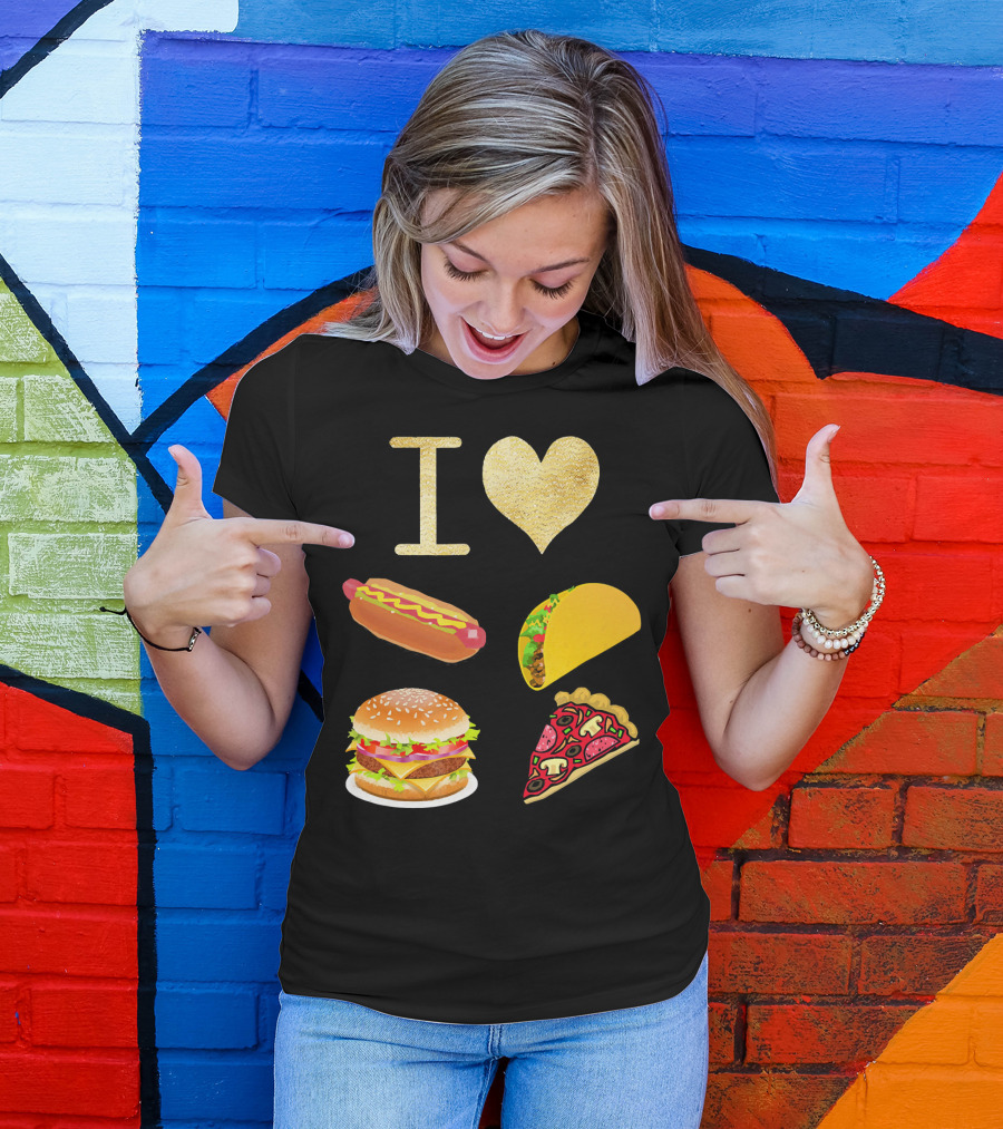 I Love Burger Hot Dog Tacos Pizza T-Shirt