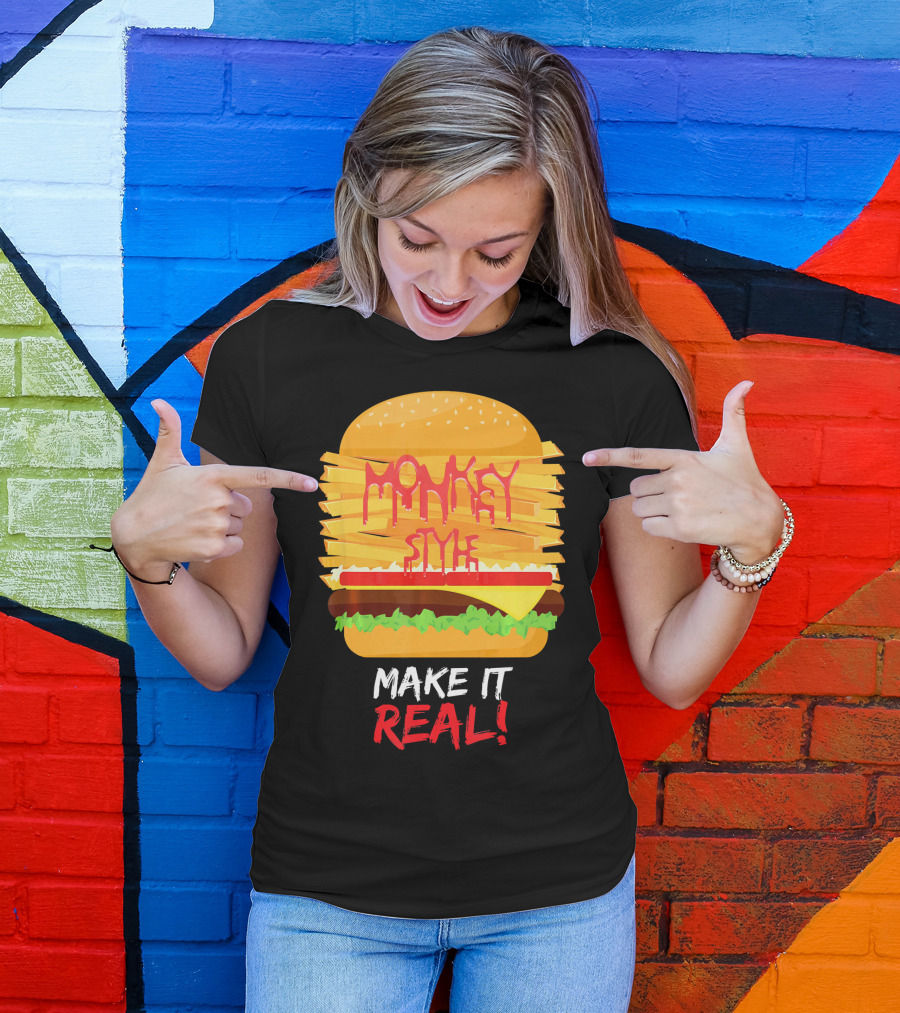 Burger Monkey Style Make It Real T-Shirt