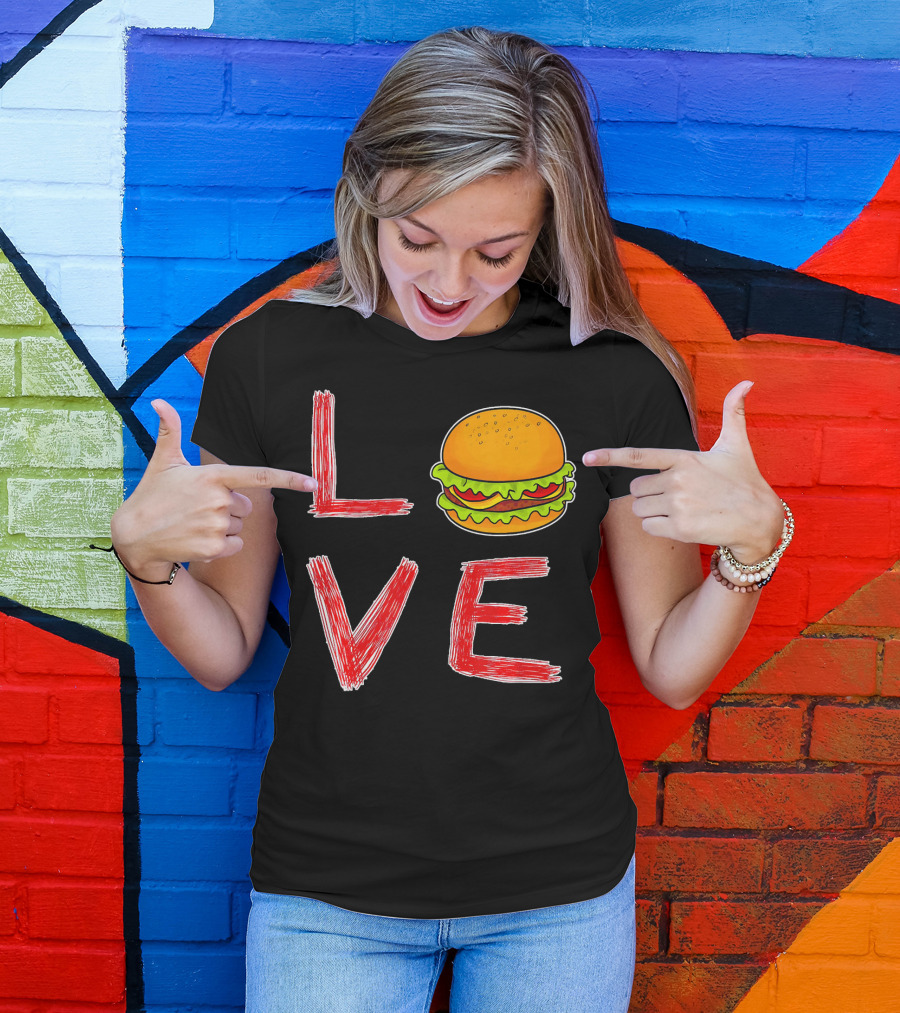 Love Burger Special For Burger T-Shirt