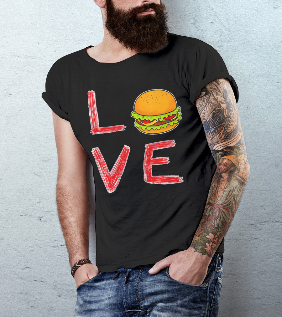 Love Burger Special For Burger T-Shirt