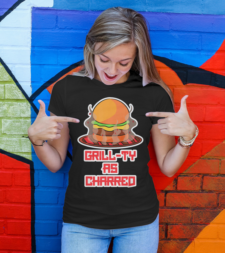 Grill Ty As Charred Burge Smoke Funny Fastfood T-Shirt