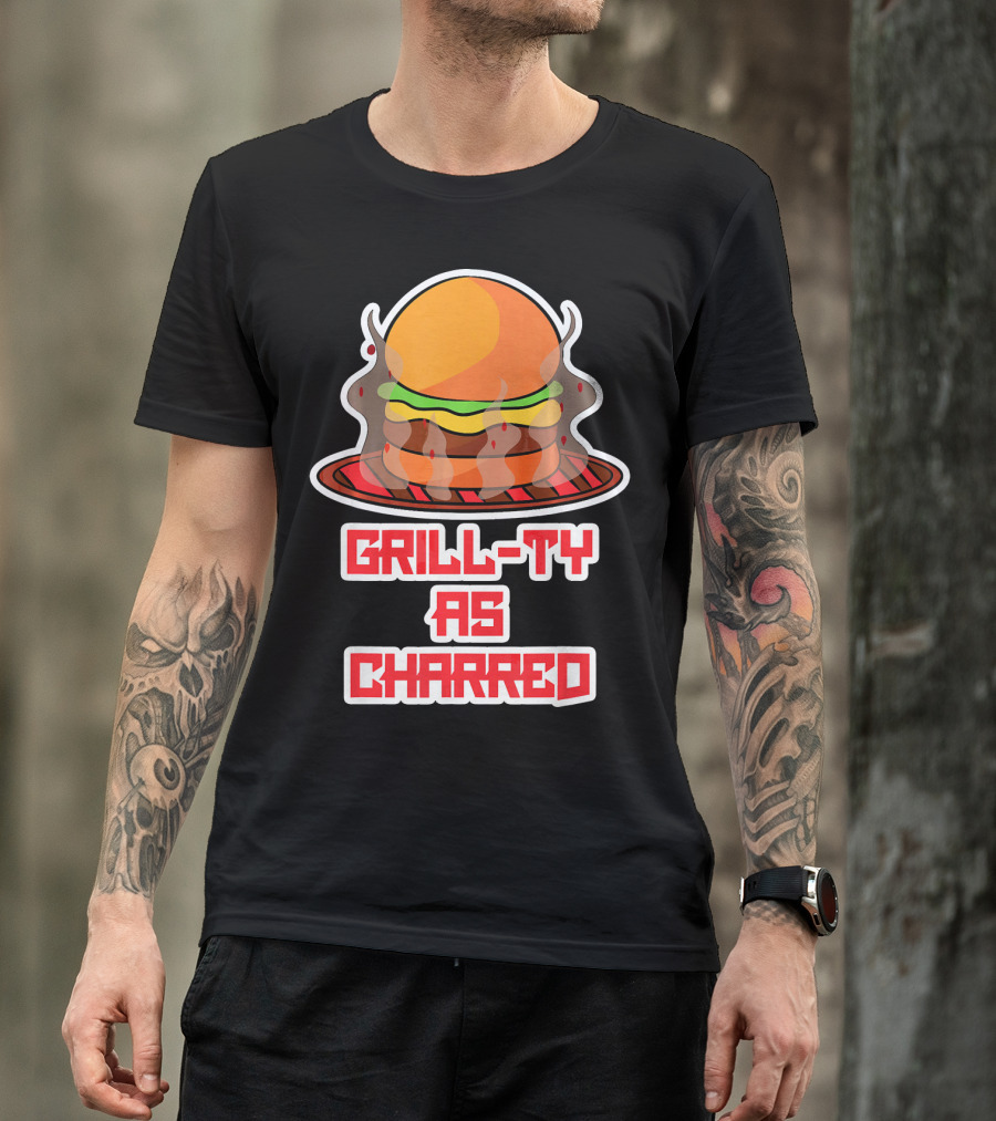 Grill Ty As Charred Burge Smoke Funny Fastfood T-Shirt