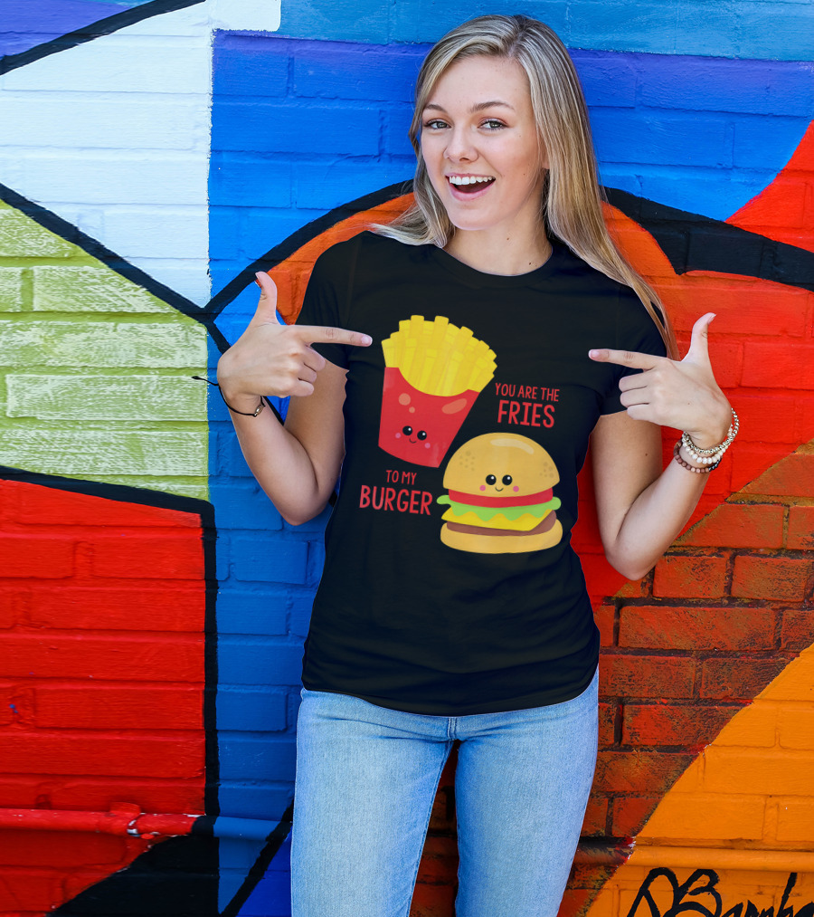 You Are The Fries To My Burger Best Friends Cute Food T-Shirt