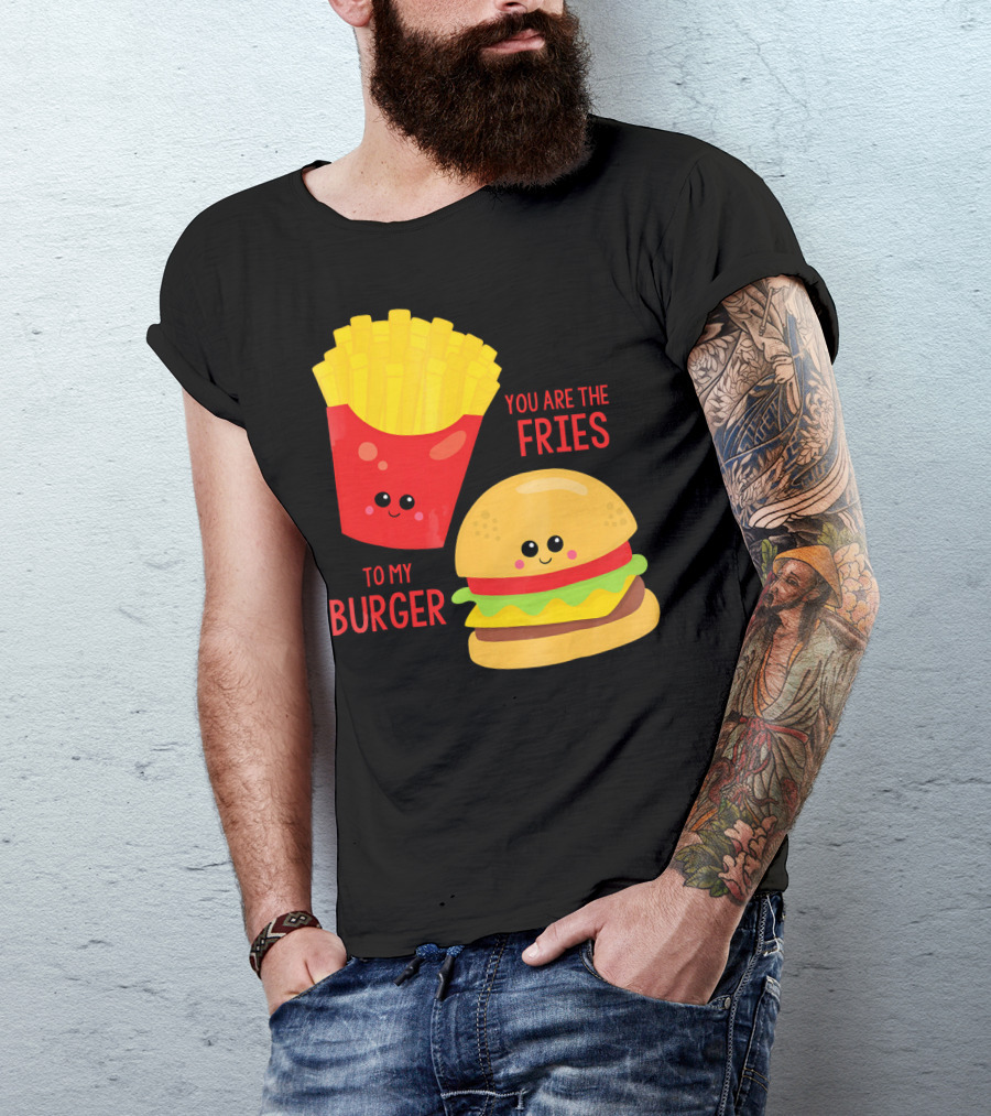 You Are The Fries To My Burger Best Friends Cute Food T-Shirt