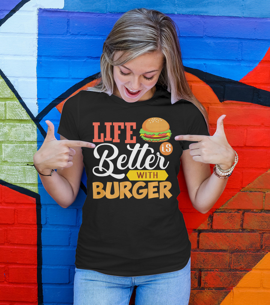 Life Is Better With Burger Iconic Lettering T-Shirt