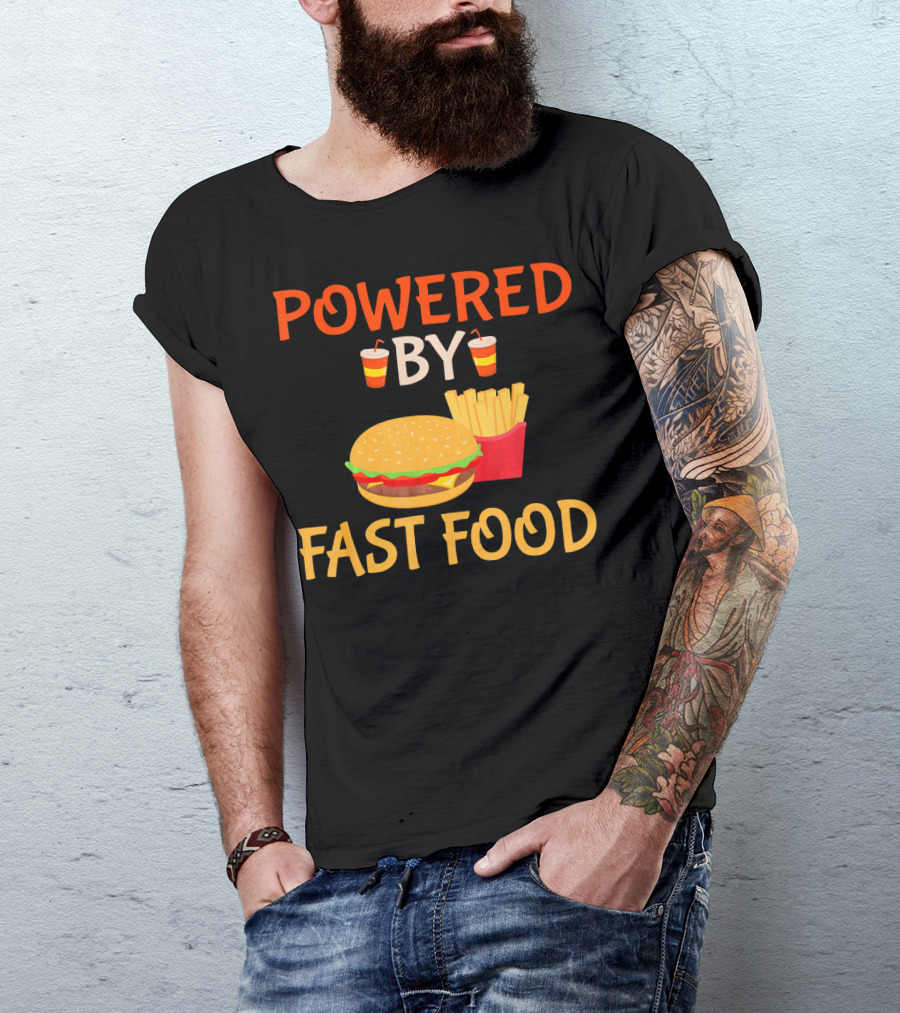 Powered By Fast Food Burger And Fries T-Shirt