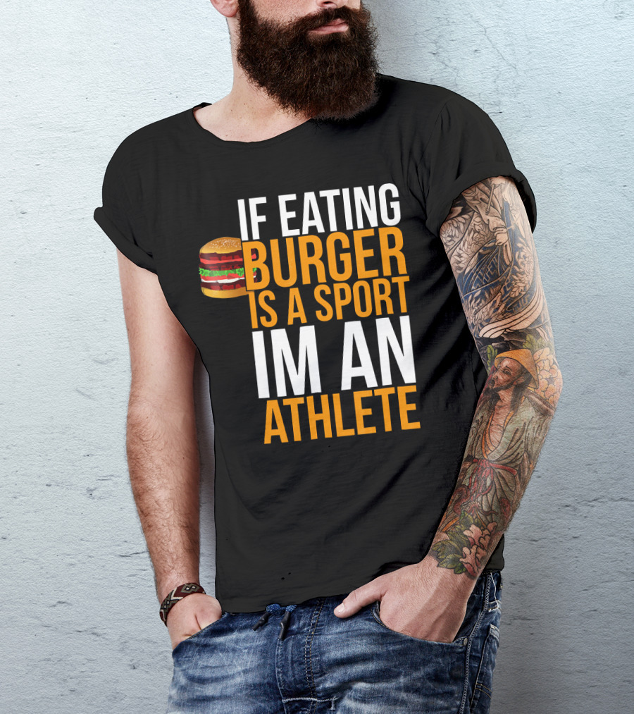 If Eating Burger Is A Sport I'm An Athlete Burger Hamburger BBQ Humor Funny Pun T-Shirt