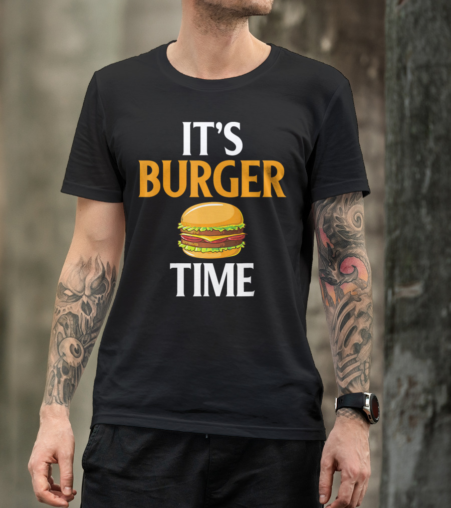 It's Burger Time I Love Fast Food Burger Classic Sandwich Delight T-Shirt